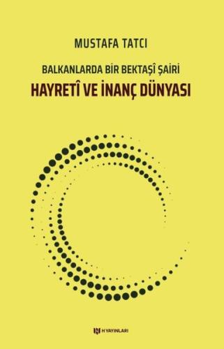 Hayreti ve İnanç Dünyası - Balkanlarda Bir Bektaşi Şairi | Kitap Ambar