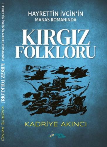 Hayrettin İvginin Manas Romanında Kırgız Folkloru