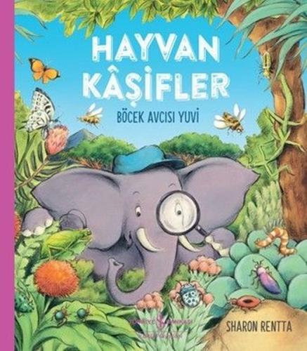 Hayvan Kaşifler - Böcek Mavisi Yuvi | Kitap Ambarı