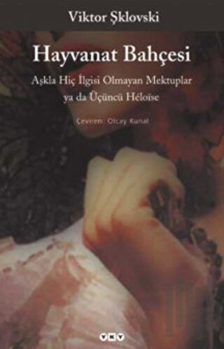 Hayvanat Bahçesi Aşkla Hiç İlgisi Olmayan Mektuplar ya da Üçüncü Heloi