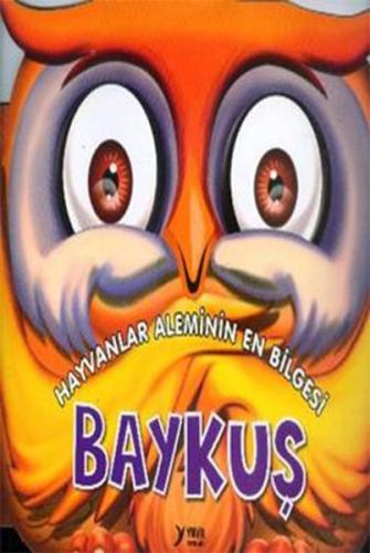 Hayvanlar Aleminin En Bilgesi : Baykuş | Kitap Ambarı