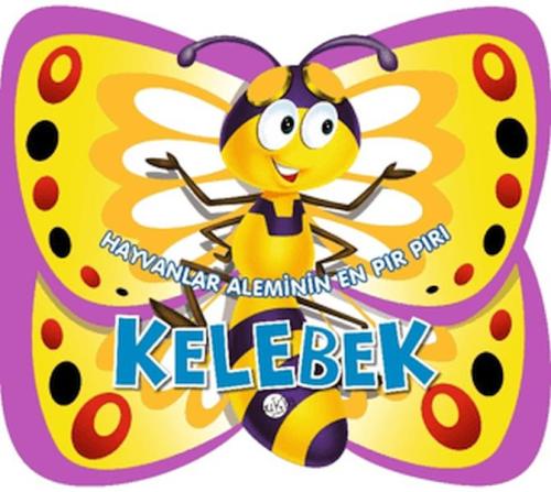 Hayvanlar Aleminin En Pır Pırı : Kelebek | Kitap Ambarı