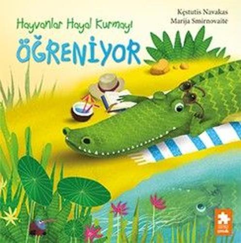 Hayvanlar Hayal Kurmayı Öğreniyor | Kitap Ambarı