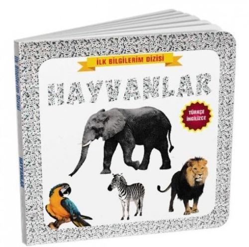 Hayvanlar - Türkçe - İngilizce İlk Bilgilerim Dizisi | Kitap Ambarı