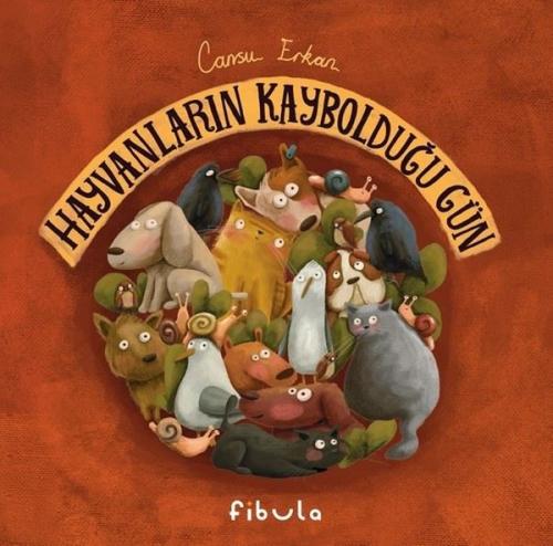 Hayvanların Kaybolduğu Gün (Ciltli) | Kitap Ambarı