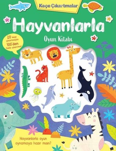 Hayvanlarla Oyun Kitabı - Keçe Çıkartmalar | Kitap Ambarı
