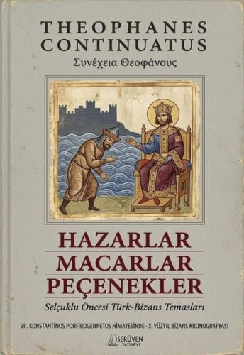 Hazarlar Macarlar Peçenekler - Selçuklu Öncesi Türk Bizans Temasları