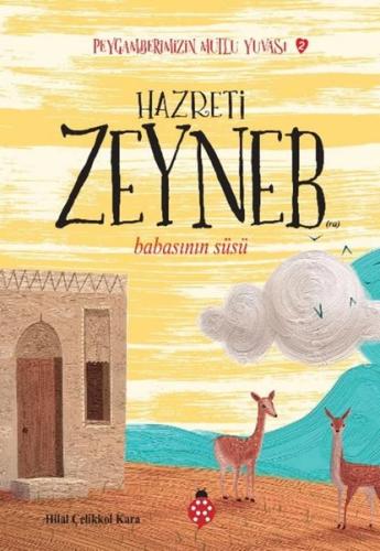 Hazreti Zeyneb - Babasının Süsü - Peygamberimizin Mutlu Yuvası 2 | Kit