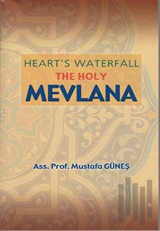 Heart’s Waterfall the Holy Mevlana | Kitap Ambarı