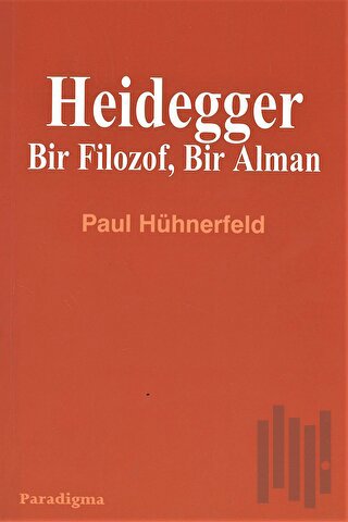 Heidegger Bir Filozof, Bir Alman | Kitap Ambarı