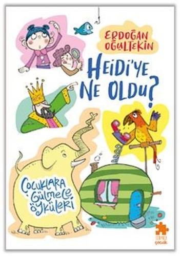 Heidi'ye Ne Oldu? Çocuklara Gülmece Öyküleri | Kitap Ambarı