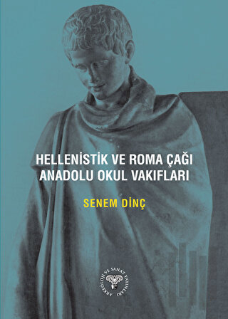 Hellenistik ve Roma Çağı Anadolu Okul Vakıfları