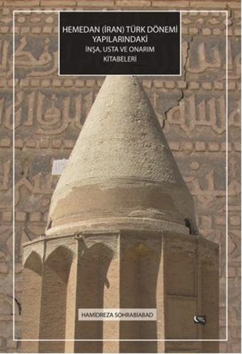 Hemedan Iran Türk Dönemi Yapılarındaki İnşa Usta ve Onarım Kitabeleri