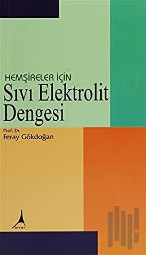 Hemşireler İçin Sıvı Elektrolit Dengesi