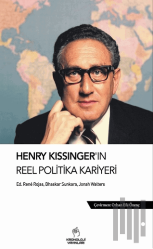 Henry Kissinger’ın Reel Politika Kariyeri | Kitap Ambarı