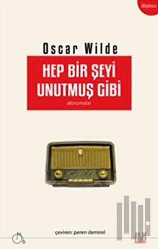 Hep Bir Şeyi Unutmuş Gibi