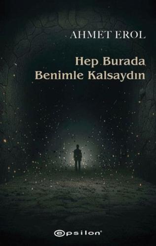 Hep Burada Benimle Kalsaydın