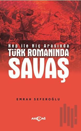 Hep İle Hiç Arasında Türk Romanında Savaş