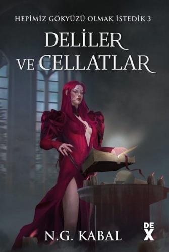 Hepimiz Gökyüzü Olmak İstedik 3 - Deliler ve Cellatlar - Kırmızı Şömiz (Ciltli)