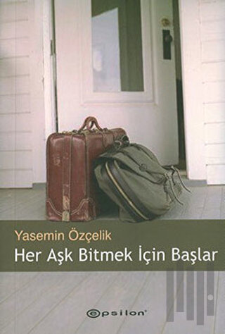 Her Aşk Bitmek İçin Başlar