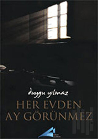 Her Evden Ay Görülmez | Kitap Ambarı