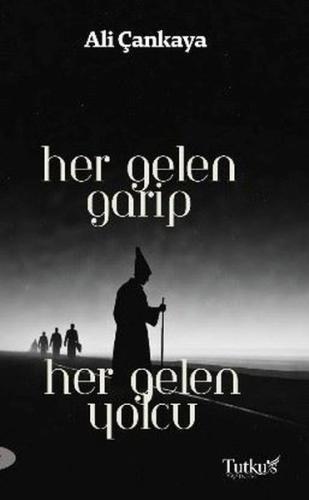 Her Gelen Garip - Her Gelen Yolcu