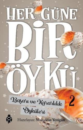 Her Güne Bir Öykü - 2 - Başarı Ve Kararlılık Öyküleri | Kitap Ambarı