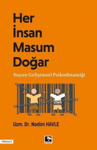 Her İnsan Masum Doğar - Suçun Gelişimsel Psikodinamiği | Kitap Ambarı