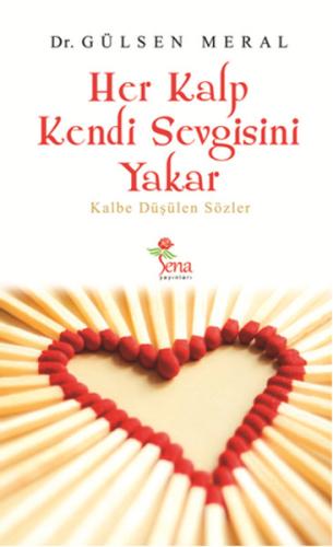 Her Kalp Kendi Sevgisini Yakar | Kitap Ambarı