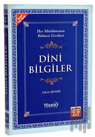 Her Müslümanın Bilmesi Gereken Dini Bilgiler (Ciltli)
