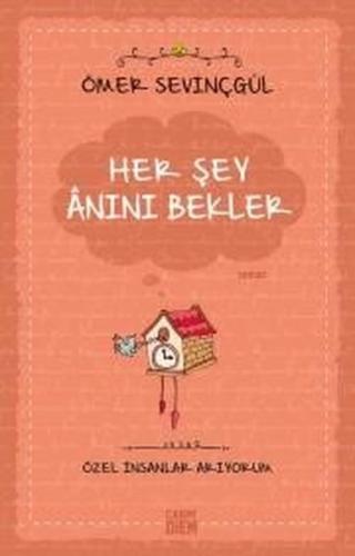 Her Şey Anını Bekler