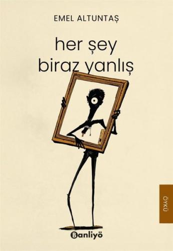 Her Şey Biraz Yanlış | Kitap Ambarı