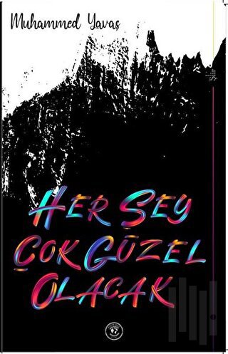 Her Şey Çok Güzel Olacak | Kitap Ambarı