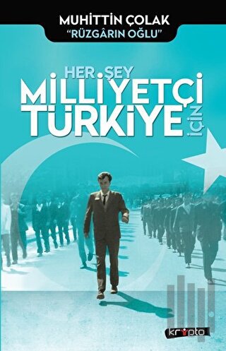 Her Şey Milliyetçi Türkiye İçin | Kitap Ambarı