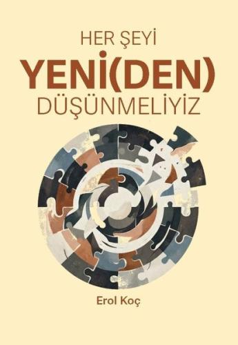 Her Şeyi Yeniden Düşünmeliyiz