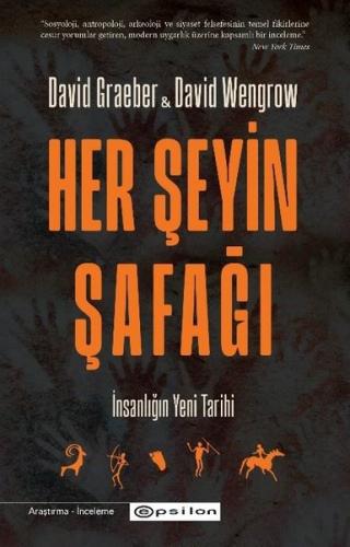 Her Şeyin Şafağı - İnsanlığın Yeni Tarihi | Kitap Ambarı