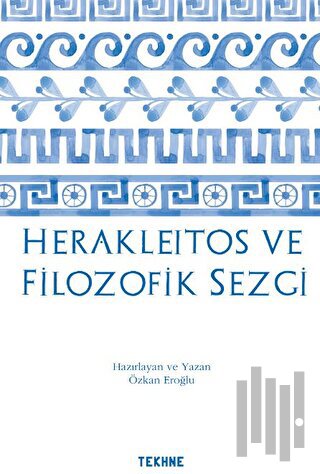 Herakleitos ve Filozofik Sezgi | Kitap Ambarı