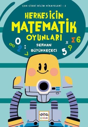 Herkes İçin Matematik Oyunları - Çok Ciddi Bilim Hikayeleri 2 | Kitap 