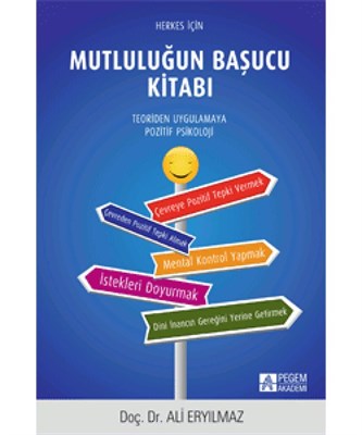 Herkes İçin Mutluluğun Başucu Kitabı  Teoriden Uygulamaya Pozitif Psikoloji