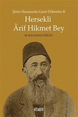 Hersekli Arif Hikmet Bey Şiirin Hazanında Gazel Dökenler 2 | Kitap Amb