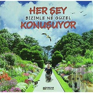 Herşey Bizimle Ne Güzel Konuşuyor (Ciltli)