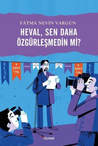 Heval Sen Daha Özgürleşmedin mi?