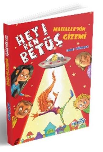 Hey Ben Betüş - Mahalle'nin Gizemi | Kitap Ambarı