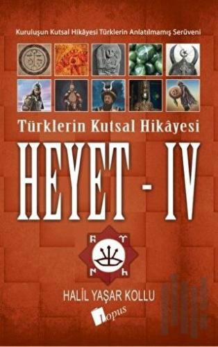 Heyet 4 - Türklerin Kutsal Hikayesi | Kitap Ambarı