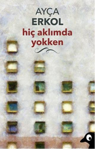 Hiç Aklımda Yokken | Kitap Ambarı