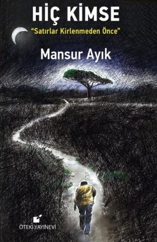 Hiç Kimse - Satırlar Kirlenmeden Önce (Ciltli) | Kitap Ambarı