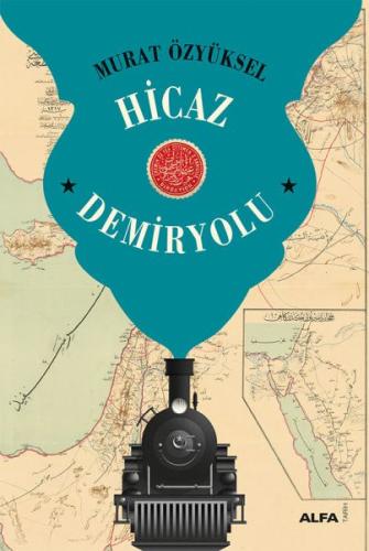 Hicaz Demiryolu | Kitap Ambarı