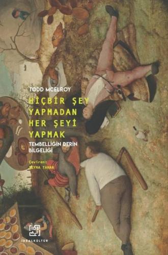 Hiçbir Şey Yapmadan Her Şeyi Yapmak - Tembelliğin Derin Bilgeliği | Ki