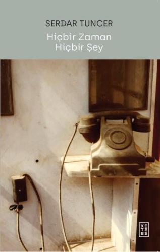 Hiçir Zaman Hiçbir Şey | Kitap Ambarı