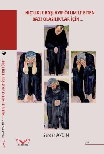 Hiç'likle Başlayıp Ölüm'le Biten Bazı Olasılık'lar İçin | Kitap Ambarı